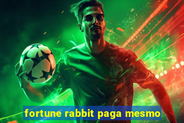 fortune rabbit paga mesmo